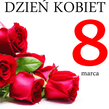 8 Marzec – Dzień Kobiet